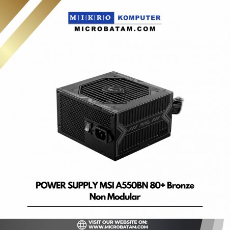 POWER SUPPLY MSI A550BN80+Bronze Non Modular