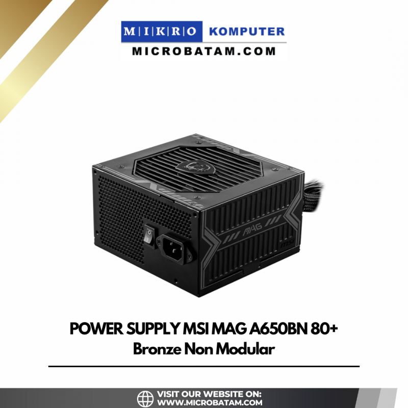 POWER SUPPLY MSI MAG A650BN 80+ Bronze Non Modular