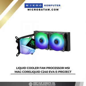 LIQUID COOLER FAN PROCESSORMSI MAG CORELIQUID C240 EVA e-PROJECT 