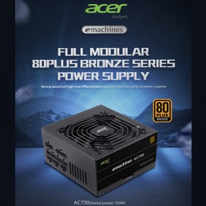 Power Supply PSU Gaming 750W 80+ Bronze eMachineAcer FullModular PCIE5- 750W B